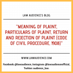 MEANING OF PLAINT, PARTICULARS OF PLAINT, RETURN AND REJECTION OF PLAINT