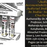 Judicial Accountability Viz-A-Viz Judicial Independence In India: Issues And Challenges