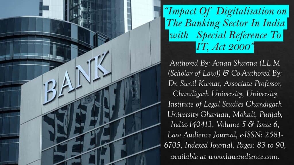 Impact Of Digitalisation on The Banking Sector In India with   Special Reference To IT, Act 2000