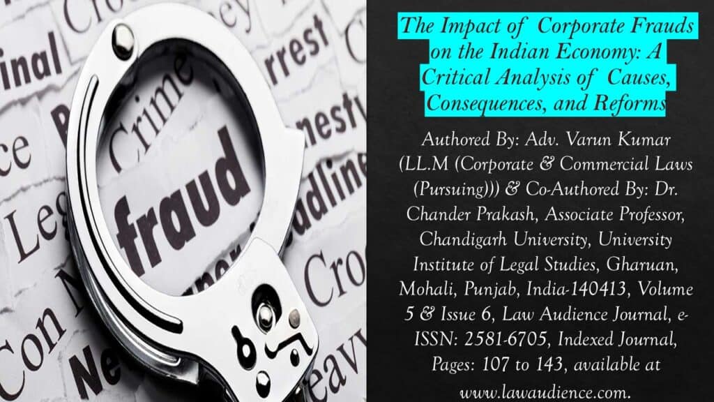 The Impact of Corporate Frauds on the Indian Economy: A Critical Analysis of Causes, Consequences, and Reforms