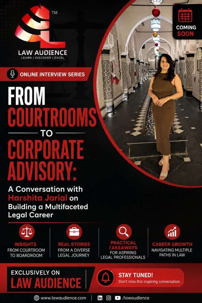 From Courtrooms to Corporate Advisory: A Conversation with Harshita Jarial on Building a Multifaceted Legal Career